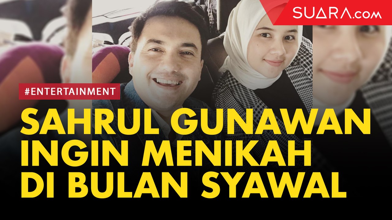 Sahrul Gunawan Beri Alasan Ingin Menikah di Bulan Syawal