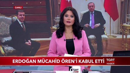 Cumhurbaşkanı Erdoğan, Mücahid Ören'i Kabul Etti