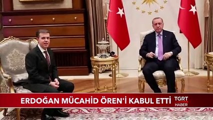 Cumhurbaşkanı Erdoğan Mücahid Ören'i Kabul Etti