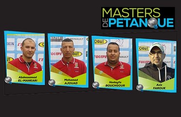 Masters de pétanque 2020, présentation des 6 premières équipes : Aujourd'hui le Maroc, revanchard à souhait…