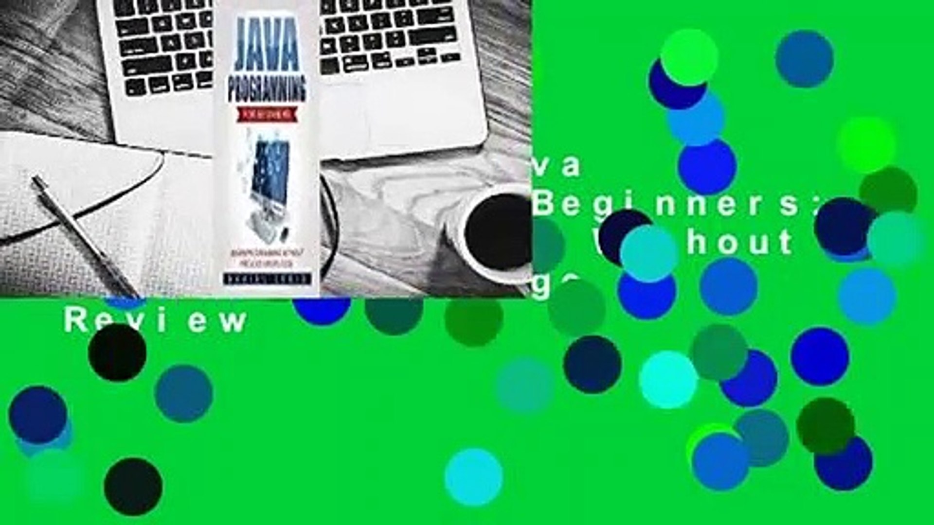 Full E-book  Java Programming for Beginners: Learn Programming Without Previous Knowledge  Review