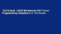 Full E-book  LEGO Mindstorms NXT Power Programming: Robotics in C  For Kindle