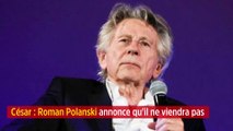 César : Roman Polanski annonce qu'il ne viendra pas