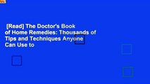[Read] The Doctor's Book of Home Remedies: Thousands of Tips and Techniques Anyone Can Use to