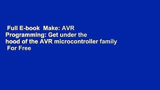 Full E-book  Make: AVR Programming: Get under the hood of the AVR microcontroller family  For Free