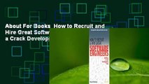 About For Books  How to Recruit and Hire Great Software Engineers: Building a Crack Development