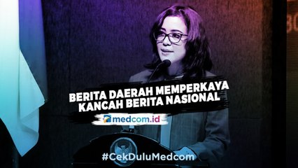 Download Video: CEO Medcom.id: Berita Daerah akan Semakin Memperkaya Kancah Berita Nasional