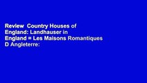 Review  Country Houses of England: Landhauser in England = Les Maisons Romantiques D Angleterre: