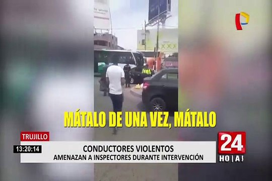 Trujillo: inspector de tránsito es amenazado por conductores violentos