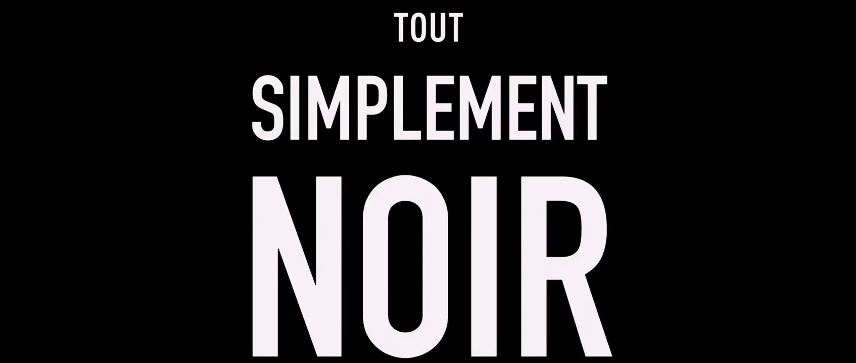 TOUT SIMPLEMENT NOIR (2020) Teaser VF - HD