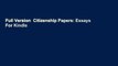 Full Version  Citizenship Papers: Essays  For Kindle