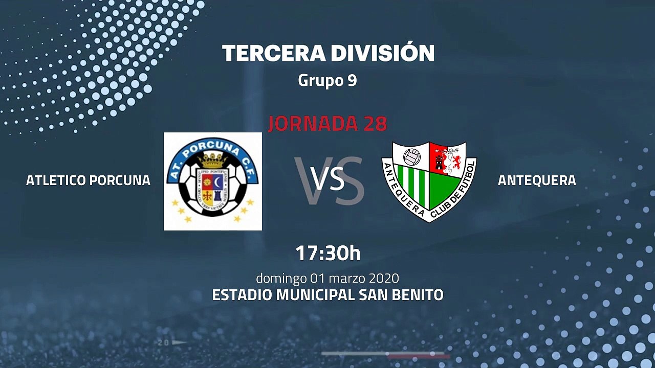 Previa partido entre Atletico Porcuna y Antequera Jornada 28 Tercera División