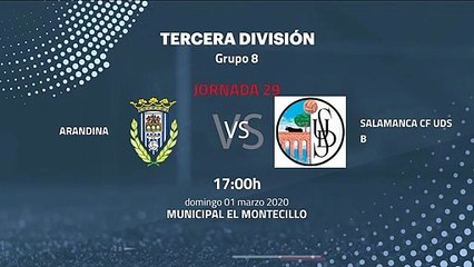 Previa partido entre Arandina y Salamanca CF UDS B Jornada 29 Tercera División