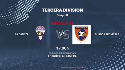Previa partido entre La Bañeza y Burgos Promesas Jornada 29 Tercera División