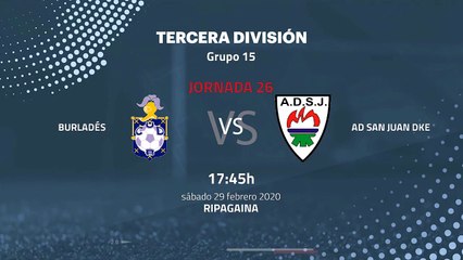 Previa partido entre Burladés y AD San Juan DKE Jornada 26 Tercera División