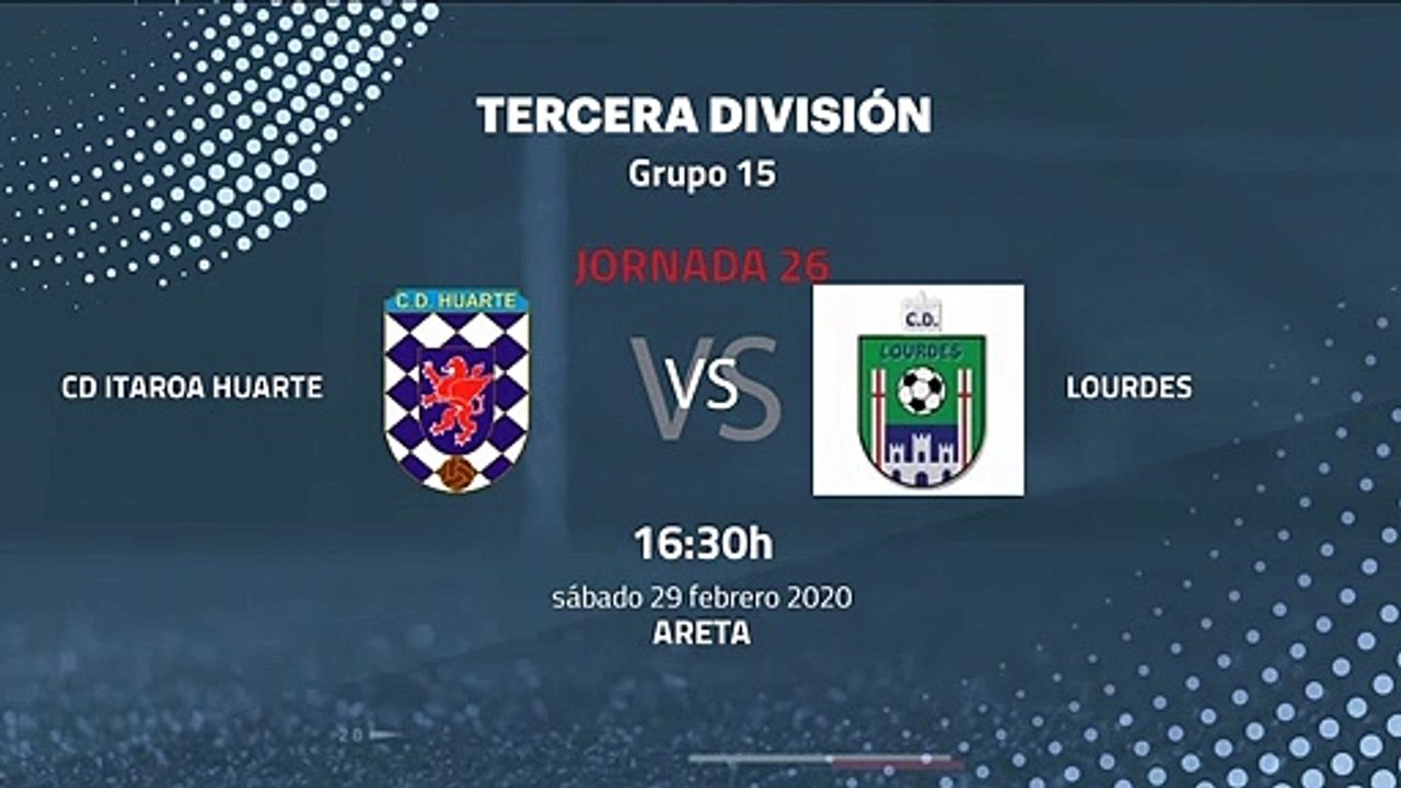 Previa partido entre CD Itaroa Huarte y Lourdes Jornada 26 Tercera División