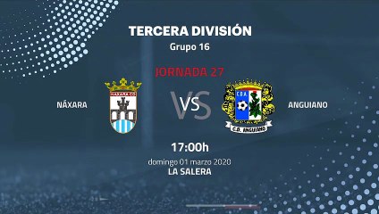 Previa partido entre Náxara y Anguiano Jornada 27 Tercera División