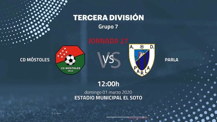 Previa partido entre CD Móstoles y Parla Jornada 27 Tercera División