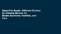 About For Books  Different Strokes: An Intimate Memoir for Stroke Survivors, Families, and Care
