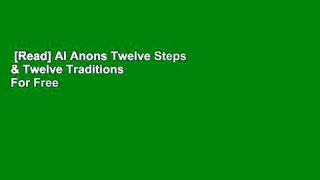 [Read] Al Anons Twelve Steps & Twelve Traditions  For Free