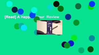 [Read] A Happier Hour  Review