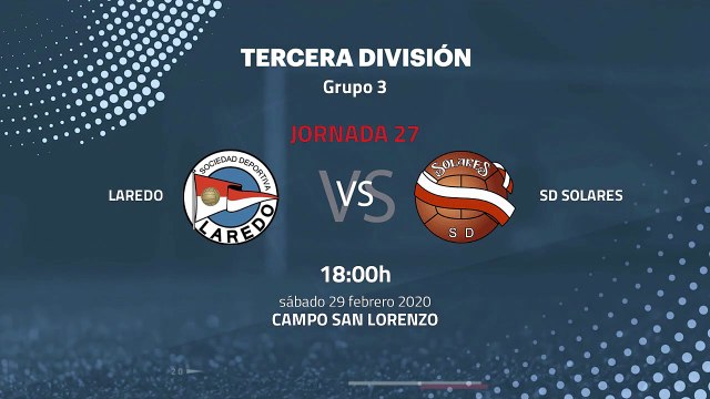 Previa partido entre Laredo y SD Solares Jornada 27 Tercera División