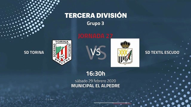 Previa partido entre SD Torina y SD Textil Escudo Jornada 27 Tercera División