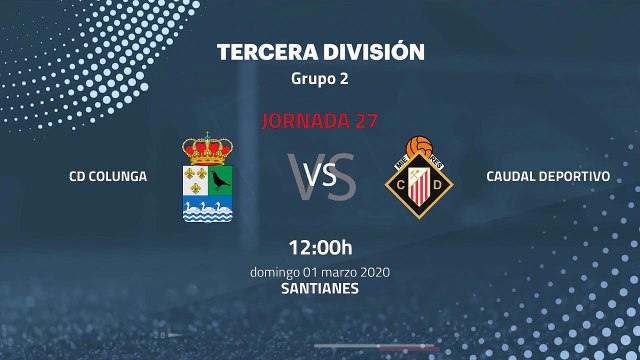 Previa partido entre CD Colunga y Caudal Deportivo Jornada 27 Tercera División
