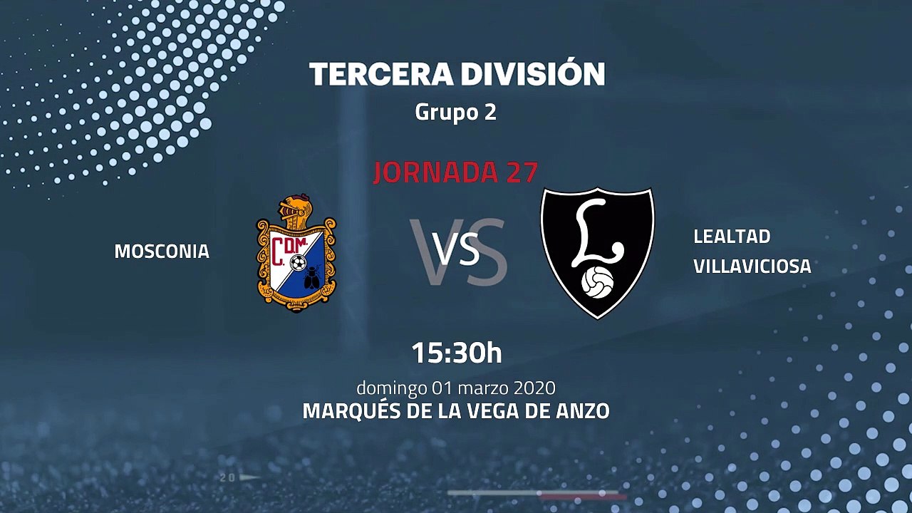 Previa partido entre Mosconia y Lealtad Villaviciosa Jornada 27 Tercera División