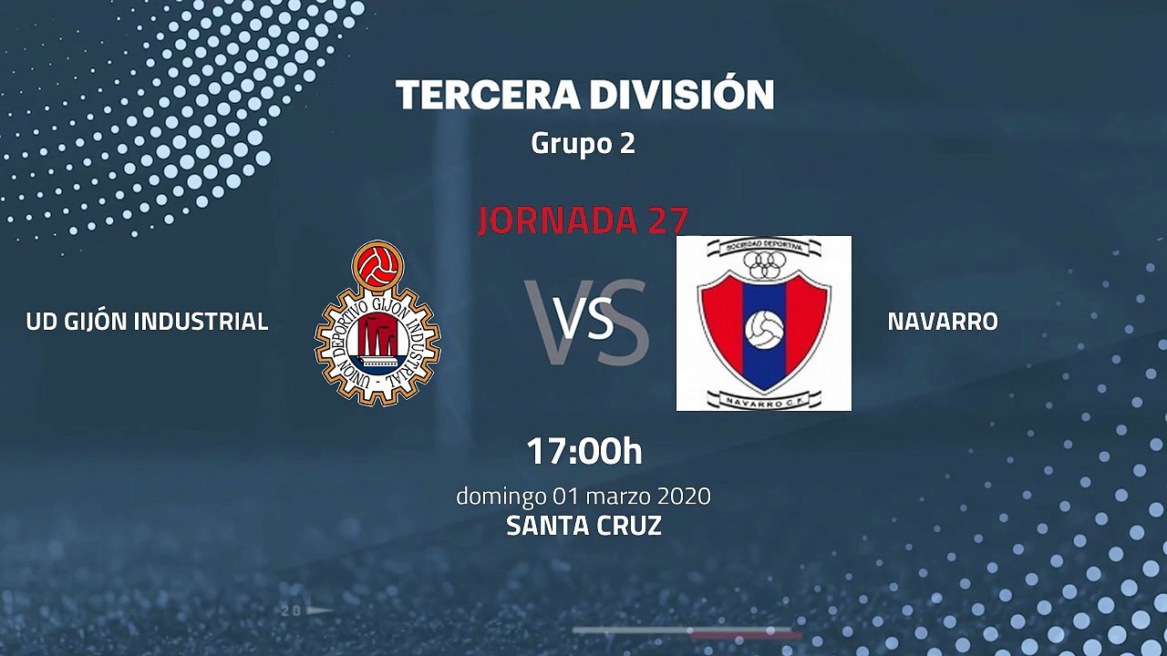 Previa partido entre UD Gijón Industrial y Navarro Jornada 27 Tercera División