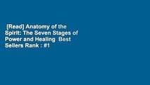 [Read] Anatomy of the Spirit: The Seven Stages of Power and Healing  Best Sellers Rank : #1