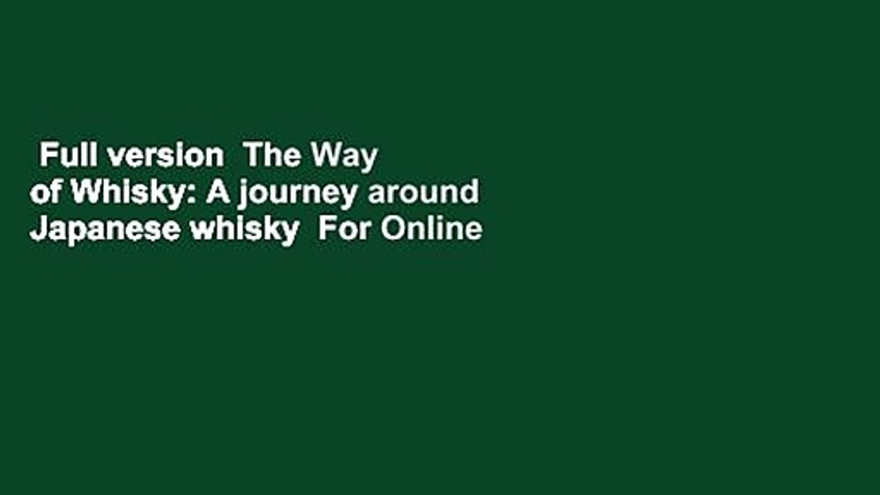Full version  The Way of Whisky: A journey around Japanese whisky  For Online