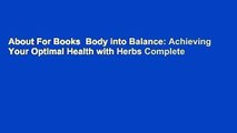 About For Books  Body into Balance: Achieving Your Optimal Health with Herbs Complete