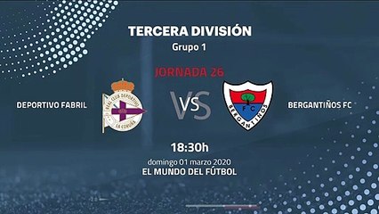 Previa partido entre Deportivo Fabril y Bergantiños FC Jornada 26 Tercera División