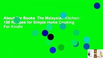 About For Books  The Malaysian Kitchen: 150 Recipes for Simple Home Cooking  For Kindle