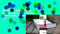 [Read] Girls Without Limits: Helping Girls Achieve Healthy Relationships, Academic Success, and