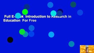 Full E-book  Introduction to Research in Education  For Free