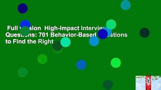 Full version  High-Impact Interview Questions: 701 Behavior-Based Questions to Find the Right