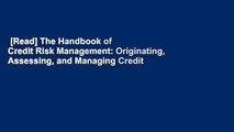 [Read] The Handbook of Credit Risk Management: Originating, Assessing, and Managing Credit