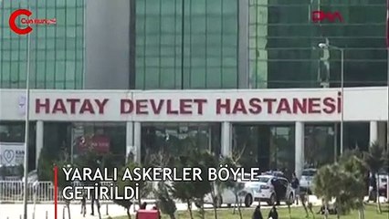 Yaralı askerler hastaneye böyle getirildi