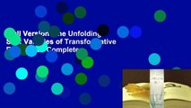 Full Version  The Unfolding Self: Varieties of Transformative Experience Complete