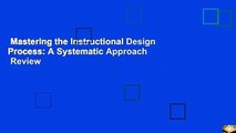 Mastering the Instructional Design Process: A Systematic Approach  Review