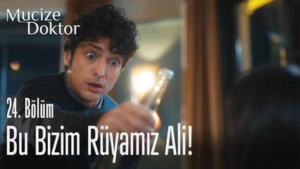 Bu bizim rüyamız Ali! - Mucize Doktor 24. Bölüm