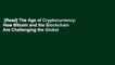 [Read] The Age of Cryptocurrency: How Bitcoin and the Blockchain Are Challenging the Global
