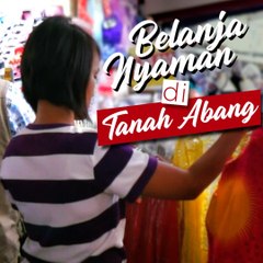 Belanja Nyaman di Tanah Abang