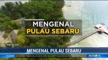 Mengenal Pulau Sebaru, Tempat Observasi WNI Jilid II