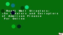 [Read] Wall Streeters: The Creators and Corruptors of American Finance  For Online