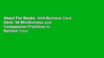 About For Books  Anti-Burnout Card Deck: 54 Mindfulness and Compassion Practices to Refresh Your