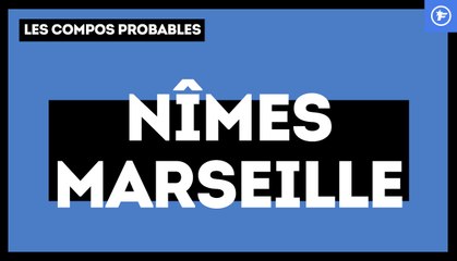 Nîmes-OM : les compositions probables
