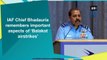 IAF Chief Bhadauria remembers important aspects of 'Balakot airstrikes'